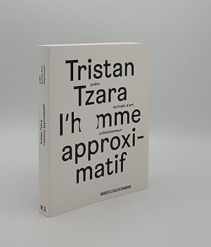 Bild des Verkufers fr TRISTAN TZARA L'homme approximatif zum Verkauf von Rothwell & Dunworth (ABA, ILAB)