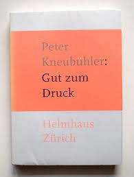 Imagen del vendedor de Peter Kneubhler : Gut zum Druck (German/English) a la venta por Antiquariat UEBUE