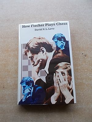 How Fischer Plays Chess