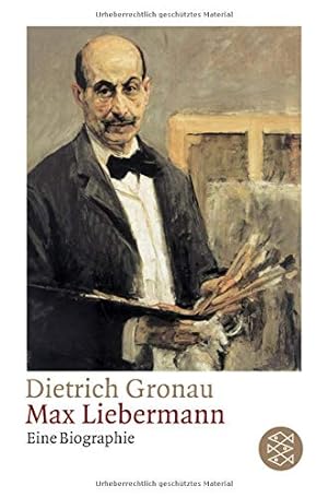 Bild des Verkäufers für Max Liebermann : eine Biographie. Dietrich Gronau / Fischer ; 13994 zum Verkauf von Allgäuer Online Antiquariat