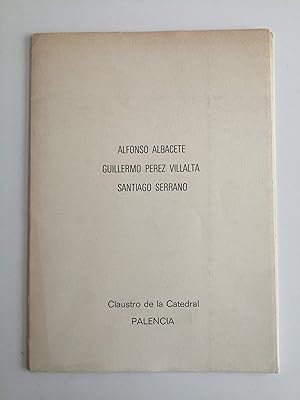 Immagine del venditore per Alfonso Albacete, Guillermo Prez Villalta, Santiago Serrano : Claustro de la Catedral, Palencia, 21 de mayo 1982-4 de junio venduto da Perolibros S.L.