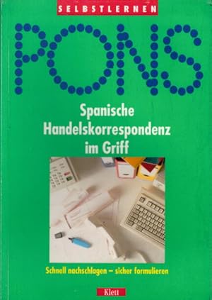 Spanische Handelskorrespondenz im Griff. RSR. Schnell nachschlagen, sicher formulieren