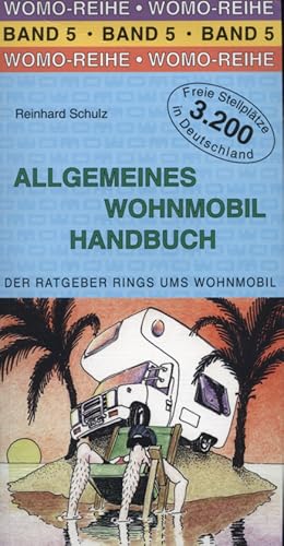 Bild des Verkufers fr Allgemeines Wohnmobil-Handbuch : die Anleitung fr das wohnmobile Leben ; [der Ratgeber rings ums Wohnmobil ; 3200 freie Stellpltze in Deutschland]. Womo-Reihe ; Bd. 5 zum Verkauf von Versandantiquariat Ottomar Khler