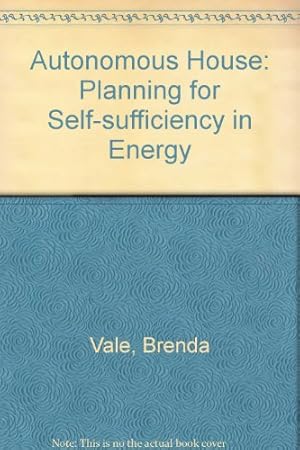 Imagen del vendedor de Autonomous House: Planning for Self-sufficiency in Energy a la venta por WeBuyBooks