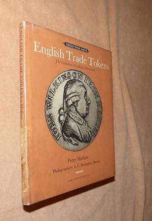 ENGLISH TRADE TOKENS: The Industrial Revolution Illustrated