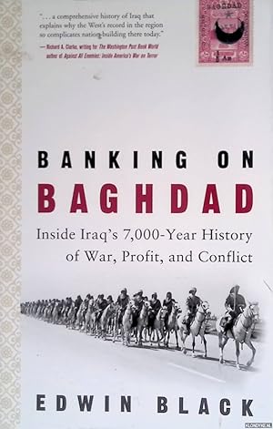 Bild des Verkufers fr Banking on Baghdad: Inside Iraq's 7,000-Year History of War, Profit, and Conflict zum Verkauf von Klondyke