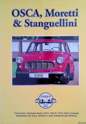 Seller image for Osca, Moretti & Stanguellini. This book contains road tests, track tests and cutaway drawings on Osca, Moretti, and Stanguellini models for sale by Klondyke