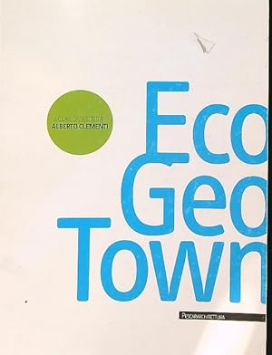 Bild des Verkufers fr Ecogeotown. Programma pilota per Pescara. Ediz. italiana e inglese zum Verkauf von Librodifaccia