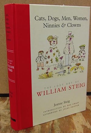 Cats, Dogs, Men, Women, Ninnies & Clowns: The Lost Art of William Steig