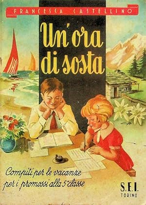 Seller image for Un'ora di sosta: compiti per le vacanze per i promossi alla quinta classe. for sale by Studio Bibliografico Adige