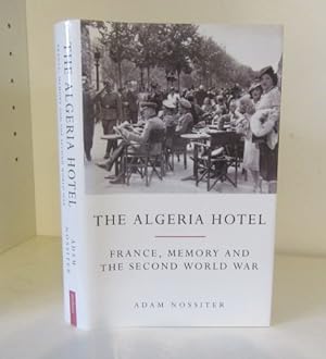 Immagine del venditore per The Algeria Hotel: France, Memory and the Second World War venduto da BRIMSTONES