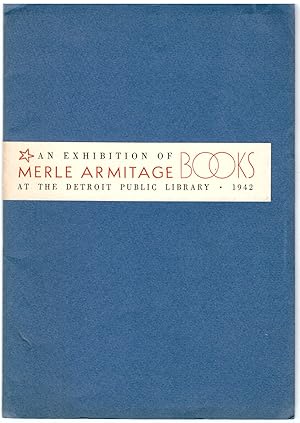 An Exhibition of the Books Designed and Written or Edited by Merle Armitage