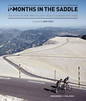 Seller image for 12 Months in the Saddle: How Two Riders Tackled a Dozen Iconic Cycle Rides for sale by WeBuyBooks