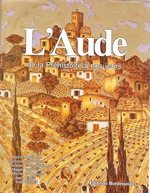 L'Aude de la prehistoire a nos jours