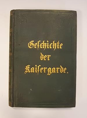 Geschichte der Kaiser-Garde.