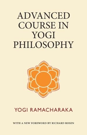 Imagen del vendedor de Advanced Course In Yogi Philosophy a la venta por GreatBookPrices