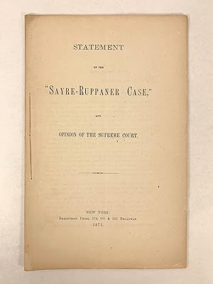 Statement of the "Sayre-Ruppaner Case" andOpinion of the Supreme Court