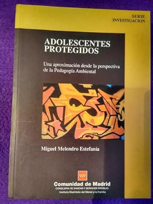 Adolescentes protegidos: Una aproximación desde la perspectiva de la Pedagogía Ambiental