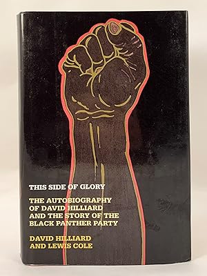 Immagine del venditore per This Side of Glory The Autobiography of David Hilliard and the story of the Black Panther Party venduto da Old New York Book Shop, ABAA