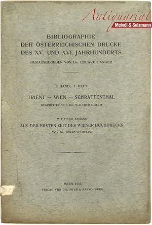 Bibliographie der österreichischen Drucke des XV. und XVI. Jahrhunderts. Bd. I, 1. Heft (alles Er...