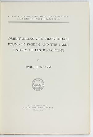 Imagen del vendedor de Oriental Glass of Mediaeval Date Found in Sweden and the Early History of Lustre-Painting (Kungl. vitterhets historie och antikvitets akademiens handlingar, del 50:1). a la venta por Antiquariat INLIBRIS Gilhofer Nfg. GmbH