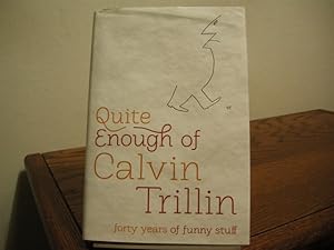 Immagine del venditore per Quite Enough of Calvin Trillin: Forty Years of Funny Stuff venduto da Bungalow Books, ABAA