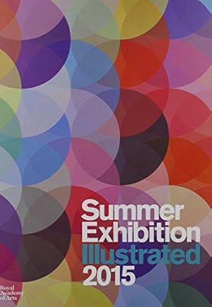 Bild des Verkufers fr Summer Exhibition Illustrated 2015: A Selection from the 247th Summer Exhibition zum Verkauf von WeBuyBooks