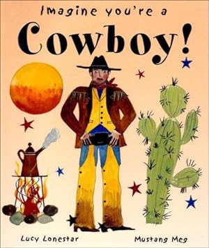 Bild des Verkufers fr Cowboy! (Imagine You're a.) (Imagine You're a. S.) zum Verkauf von WeBuyBooks