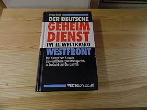 Bild des Verkufers fr Reile, Oscar: Der deutsche Geheimdienst im II. Weltkrieg; Teil: Westfront : der Kampf der Abwehr im westlichen Operationsgebiet, in England und Nordafrika zum Verkauf von Versandantiquariat Schfer