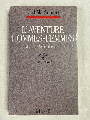 Seller image for L'aventure hommes-femmes � la crois�e des chemins for sale by LIBRAIRIE GIL-ARTGIL SARL