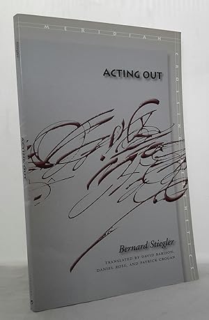 Acting Out. Translated by David Barison, Daniel Ross and Patrick Crogan.