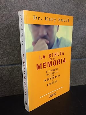 Bild des Verkufers fr LA BIBLIA DE LA MEMORIA. Dr. GARY SMALL. ESTRATEGIAS INNOVADORAS PARA REJUVENECER EL CEREBRO. zum Verkauf von Lauso Books