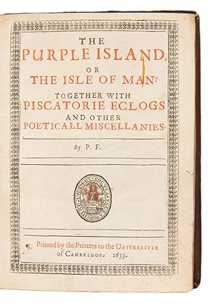 The Purple Island, Or The Isle Of Man: Together With Piscatorie Eclogs And Other Poeticall Miscel...