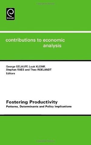 Bild des Verkufers fr Fostering Productivity: Patterns, Determinants and Policy Implications (Contributions to Economic Analysis): 263 zum Verkauf von WeBuyBooks