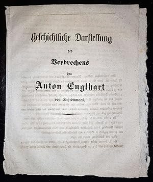 Geschichtliche Darstellung des Verbrechens des Anton Engelhart von Schröttmoos.