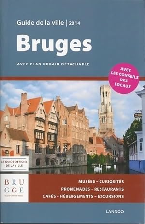 Bruges. Guide de la ville 2014 - Collectif