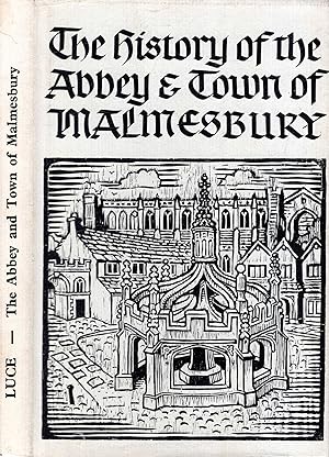 Imagen del vendedor de The History of the Abbey and Town of Malmesbury a la venta por Pendleburys - the bookshop in the hills