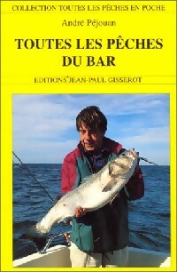 Toutes les p?ches du bar - Pechouan Andre