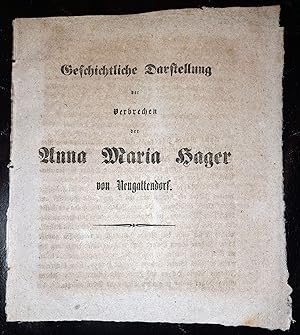 Geschichtliche Darstellung der Verbrechen der Anna Maria Hager von Neugattendorf.