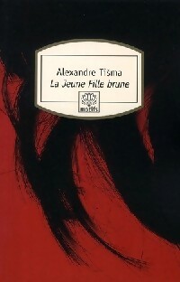 Seller image for La jeune fille brune - Alexandre Tisma for sale by Book Hmisphres