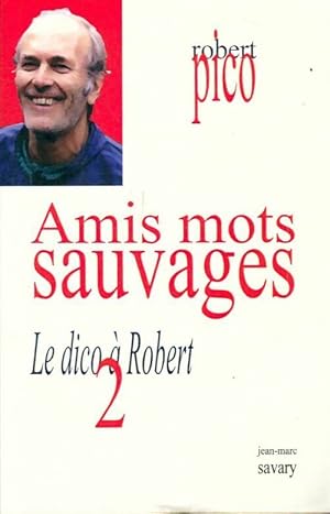 Image du vendeur pour Le dico ? Robert 2 : Amis mots sauvages - Robert Pico mis en vente par Book Hmisphres