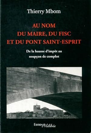 Au nom du maire, du fisc et du pont Saint-Esprit - Collectif