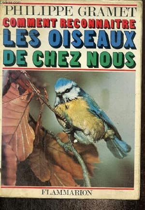 Image du vendeur pour Comment reconnatre les oiseaux de chez nous (Collection "La Terre") mis en vente par Le-Livre