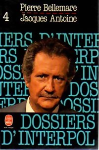 Image du vendeur pour Les dossiers d'Interpol Tome IV - Jacques Bellemare mis en vente par Book Hmisphres