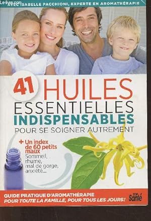 Bild des Verkufers fr 41 huiles essentielles indispensables pour se soigner autrement-Top Sant zum Verkauf von Le-Livre