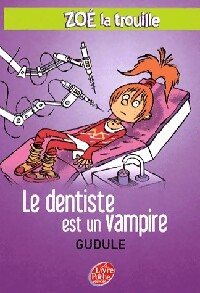 Image du vendeur pour Zo?-la-trouille Tome III : Le dentiste est un vampire - Gudule mis en vente par Book Hmisphres