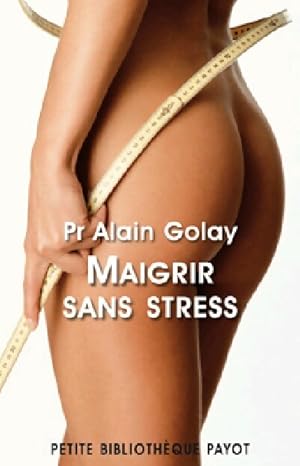 Image du vendeur pour Maigrir sans stress - Alain Golay mis en vente par Book Hmisphres