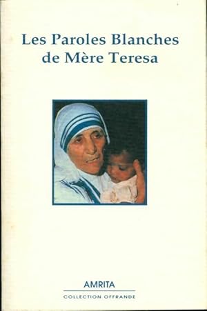 Les paroles blanches de mère Teresa - Emmanuel Knubel