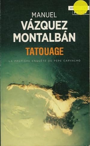 Imagen del vendedor de Tatouage - Manuel V?zquez Montalb?n a la venta por Book Hmisphres