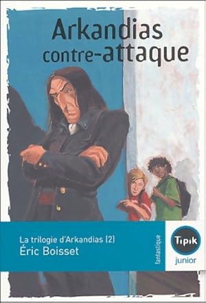 Image du vendeur pour La trilogie d'Arkandias Tome II : Arkandias contre-attaque - Eric Boisset mis en vente par Book Hmisphres